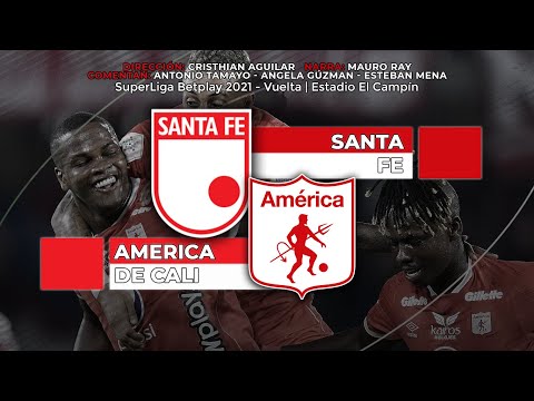 Independiente Santa Fe vs. América de Cali | Vuelta - SuperLiga Betplay Dimayor 2021