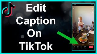 How To Edit Your TikTok Caption