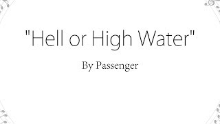 Hell or High Water - Passenger (Lyrics)