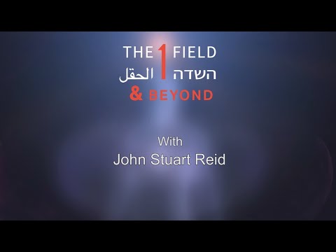 THE 1 FIELD & BEYOND | with John Stuart Reid