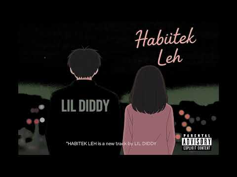 Lil Diddy-HABITEK LEH
