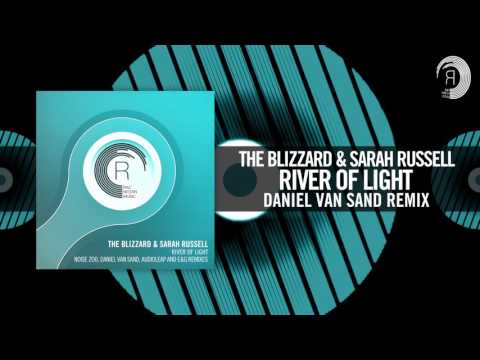 The Blizzard & Sarah Russell - River of Light (Daniel van Sand Remix)