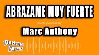Marc Anthony - Abrazame Muy Fuerte (Versión Karaoke)