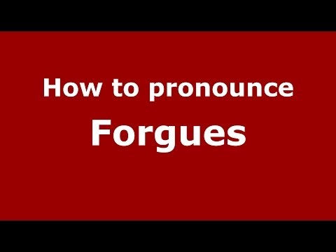 How to pronounce Forgues (French) - PronounceNames.com