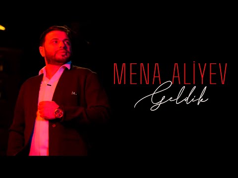 Mena Aliyev - Geldik (Official Video)