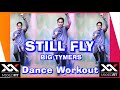 STILL FLY BIG TYMERS Logun Remix MIXXEDFIT DANCE WORKOUT