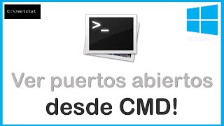 Ver conexiones y puertos abiertos desde consola CMD - Windows 10