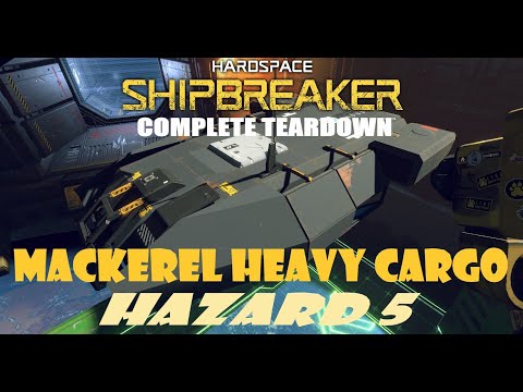 Hardspace Shipbreaker: Complete Teardown - Mackerel Heavy Cargo (Hazard 5)