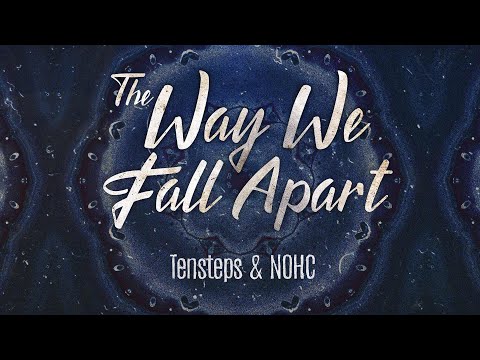 Tensteps & NOHC - The Way We Fall Apart (Official Lyric Video)