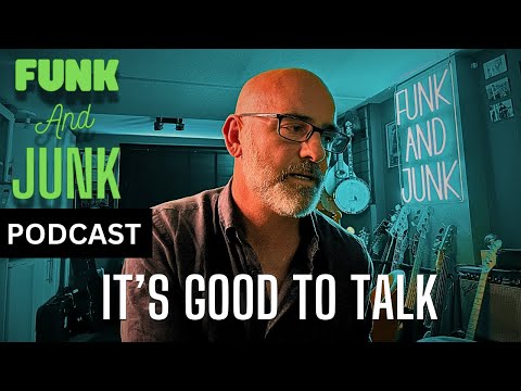 Robs Funk And Junk Podcast Episode 42 " Its Good To Talk "