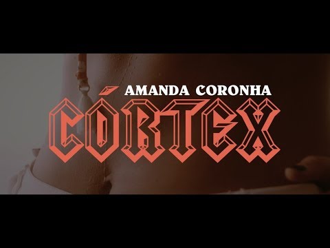 AMANDA CORONHA - CÓRTEX