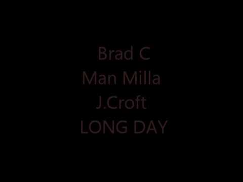 Long Day- J.Croft Brad C & Man Milla