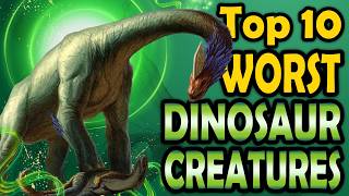 Top 10 Worst Dinosaurs - MTG