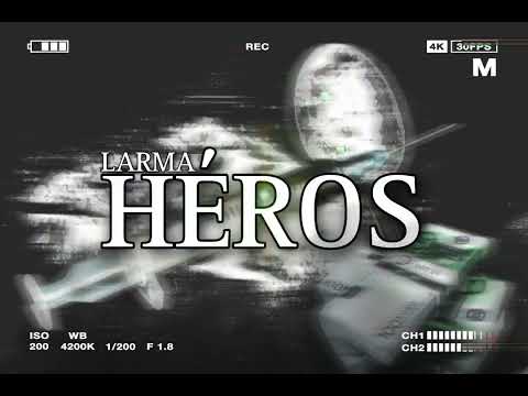 LARMA - HÉROS