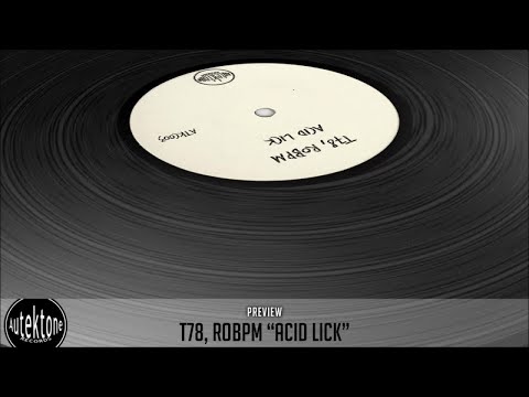 T78, ROBPM - Acid Lick (Original Mix) - Official Preview (Autektone Records)