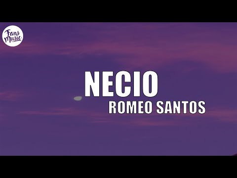 Romeo Santos - Necio (Letra/Lyrics)