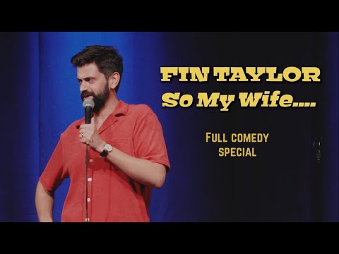 Fin Taylor: So My Wife...| Full Comedy Special
