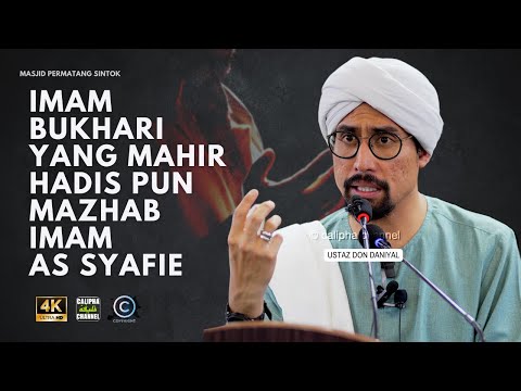 USTAZ DON - IMAM BUKHARI MAHIR BANYAK HADIS PUN BERMAZHAB SYAFIE