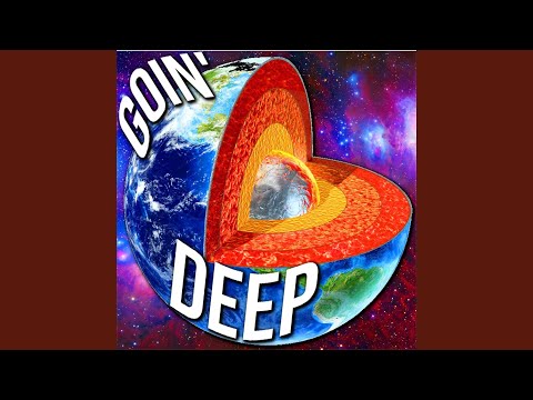 Goin' Deep