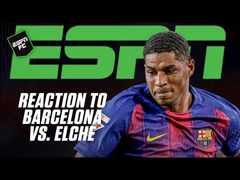 REACTION to Barcelona vs. Elche 🗣️ 'Marcus Rashford has been EXCELLENT!' - Ale Moreno | ESPN FC