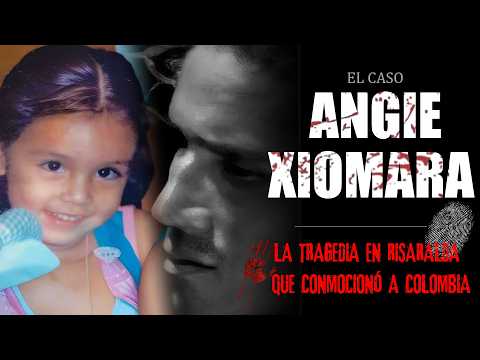 THE CASE - ANGIE XIOMARA: THE TRAGEDY IN RISARALDA THAT SHOCKED COLOMBIA
