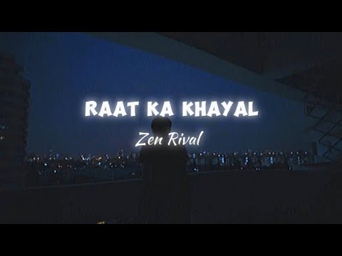 Raat Ka Khayal - It's zen rival ( LYRICS)