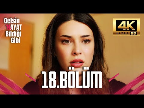 Let Life Come As It Knows – Episode 18 (Ultra HD 4K)