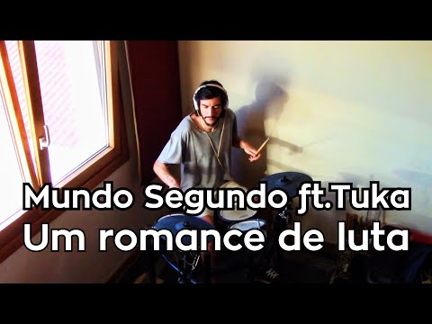 Mundo Segundo feat. Tuka - Um romance de luta (Gui Drum Cover)