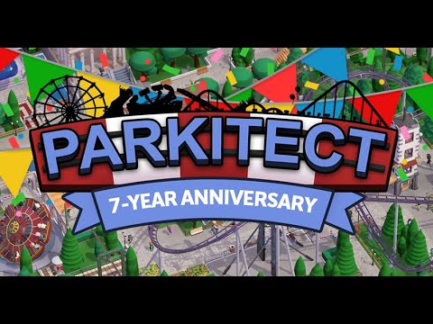 Parkitect 7 Years! | Anniversary Celebration