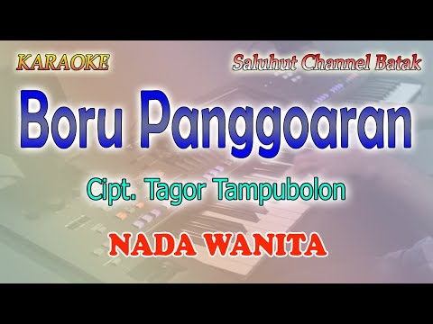 BORU PANGGOARAN ll KARAOKE BATAK ll CIPT TAGOR TAMPUBOLON ll NADA WANITA D=DO