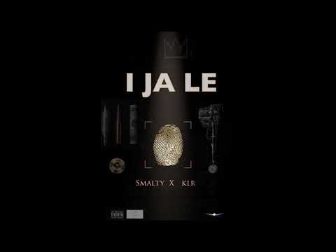 SMALTY X KLR - I JA LE (OFFICIAL AUDIO)