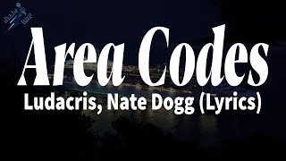 Download lagu Ludacris, Nate Dogg - Area Codes (Lyrics) mp3