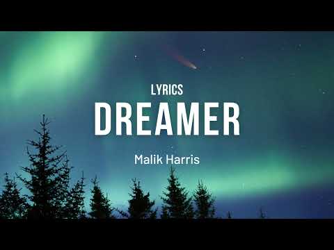 Malik Harris - Dreamer (Lyrics)