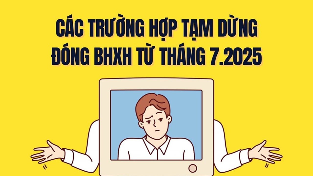 Công chức, viên chức nào phải tạm dừng đóng BHXH từ 1.7.2025