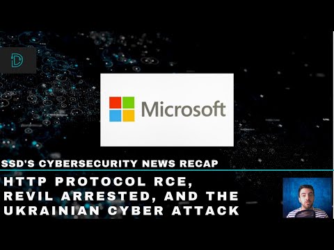 SSD's Cybersecurity News Recap - HTTP Protocol RCE, REvil arrested, and the Ukrainian Cyber Attack
