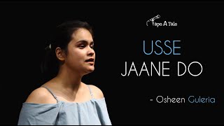 Usse Jaane Do - Osheen Guleria | Hindi Storytelling | Tape A Tale