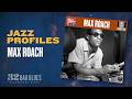Max Roach - Jazz Profiles