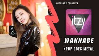 Download lagu ITZY - WANNABE | Heavy Metal Cover mp3