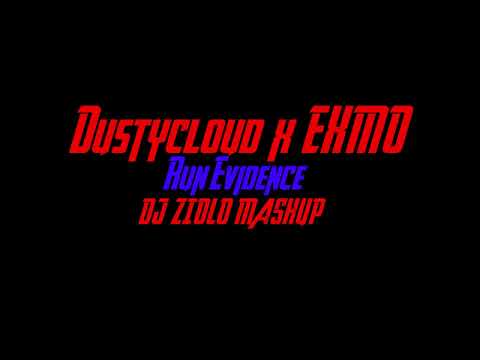 Dustycloud xEXMO  - Run Evidence (DJ ZIOLO MASHUP)