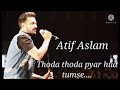 Thoda Thoda Pyar Hua Tumse Full Song Atif Aslam Song
