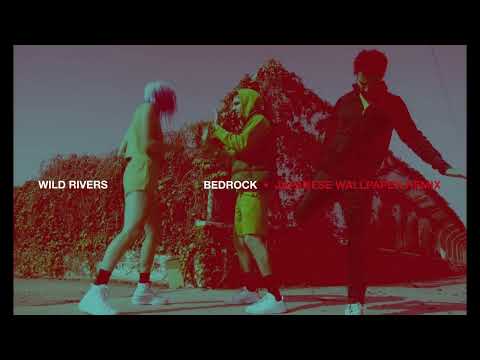 Wild Rivers - Bedrock (Japanese Wallpaper Remix) (Official Audio)