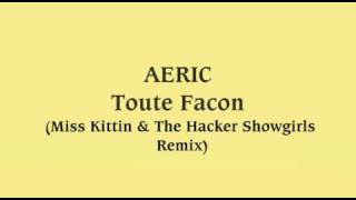 AERIC - Toute Facon (Miss Kittin & The Hacker Showgirls Remix)