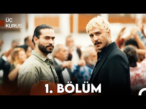 Üç Kuruş 1. Bölüm