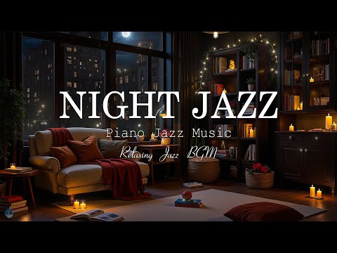 Late Night Mood Jazz - Relaxing Smooth Jazz Piano - Elegant Jazz Music for Stress Relief, Deep Sleep