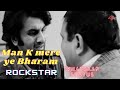 Man Ke Mere Ye Bharam Rockstar Whatsapp Status Kun Faya Kun Ranbir Kapoor And Nargis Fakhri