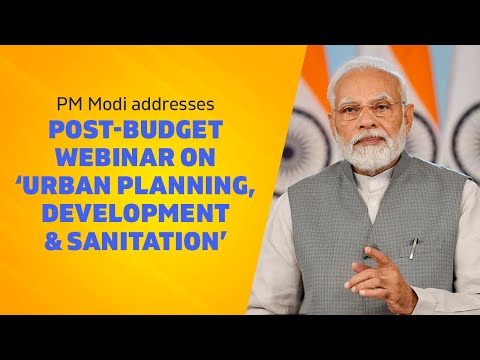PM Modi addresses post-budget webinar on ‘Urban Planning, Development & Sanitation’
