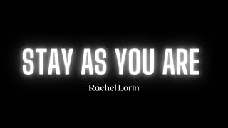 Rachel Lorin - Stay As You Are (Song) [7clouds Release]