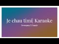 Je Chau Timi - Swoopna Suman X Samir Shrestha | Karaoke Nepal | Karaoke with lyrics