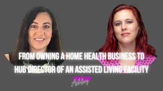 From Owning a Home Health Business to Hub Director I Carrie Williams