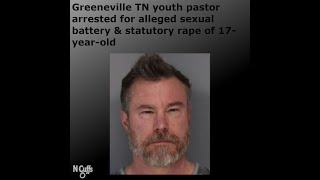 Greeneville TN youth pastor Wesley Brobeck arrested for alleged statutory rape of 17yo girl